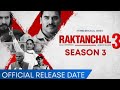 Raktanchal season 3 Official Release Date Confirm || Raktanchal season 3 Official Announcement