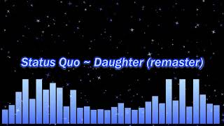 Status Quo ~ Daughter (remaster)