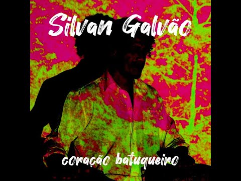 Coração Batuqueiro - Silvan Galvão