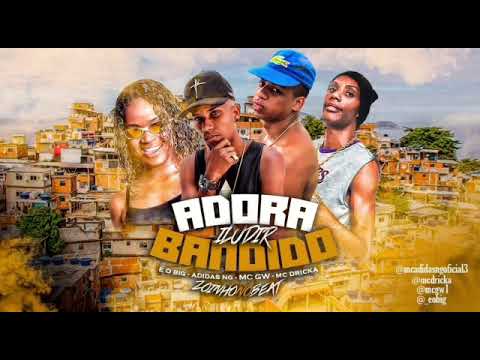 ADIDAS NG, É O BIG Feat, MC DRICKA E MC GW - ADORA ILUDIR BANDIDO - REMIX BREGA FUNK