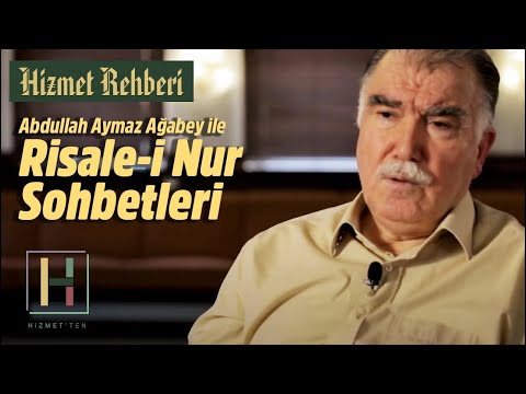 Hizmet Rehberi - 35 | Abdullah Aymaz Ağabey ile Risale-i Nur Sohbetleri