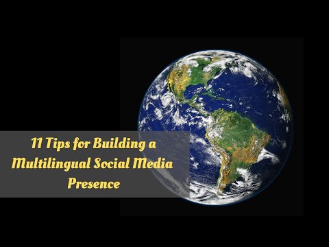 Social Media Marketing tips: 11 Tips for Building a Multilingual Social Media Presence (2019)