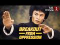 Breakout From Oppression Full Martial Arts Action Movie