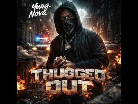 Thugged out - yung nova