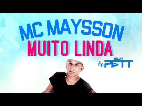 Mc Maysson - Muito Linda (By Dj Pett)