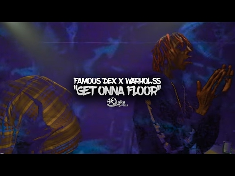 Famous Dex x Warhol.ss - "Get Onna Floor" (Official Music Video)