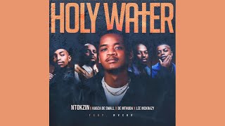 Download lagu Ntokzin, Kabza De Small & De Mthuda - Holy Water feat. Leemckrazy & Nvcho mp3