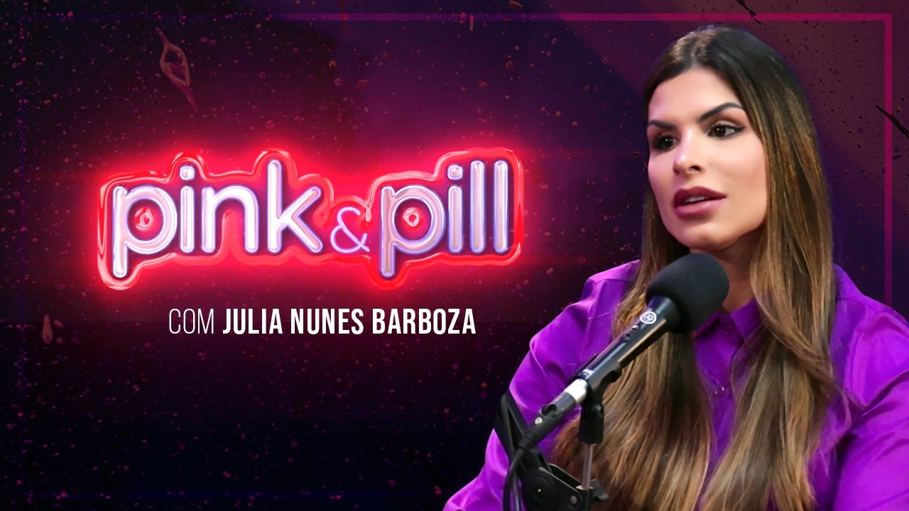 JULIA NUNES BARBOZA no PINK & PILL #72