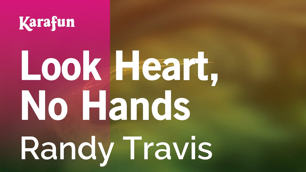 Look Heart, No Hands - Randy Travis | Karaoke Version | KaraFun