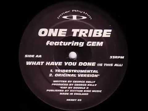 One Tribe ft Gem - What Have You Done (1992)