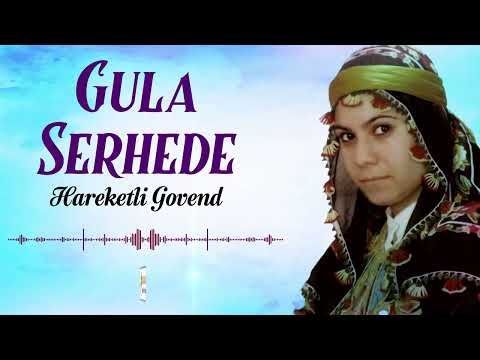 Gula Serhede - Hareketli Govend