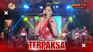 Download lagu TERPAKSA - Tiara Amora | OM ADELLA LIVE KEDUNGPELUK mp3