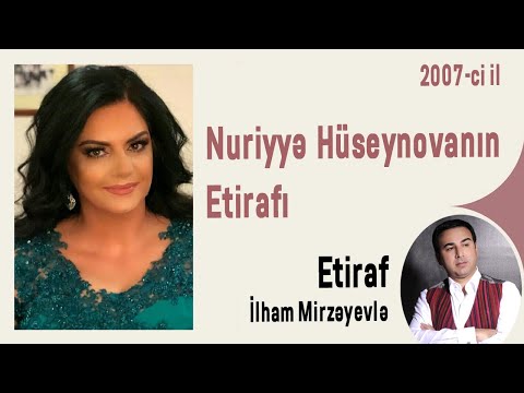 Nuriyyə Hüseynovanın Etirafı