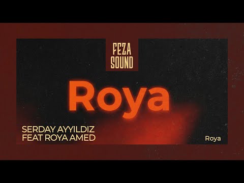 Serdar Ayyıldız feat Raya Amed - Roya