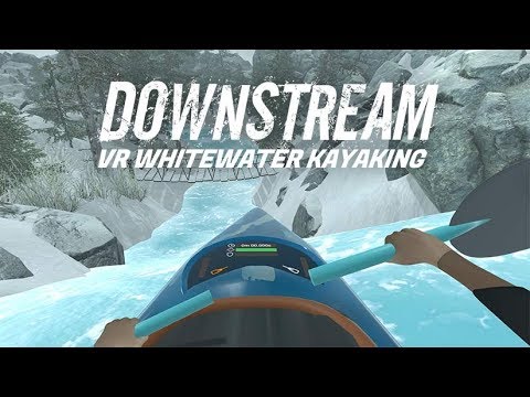 DownStream : VR Whitewater Kayaking - Bande Annonce