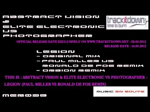 Abstract Vision & Elite Electronic Vs Photographer - Legion (Paul Miller Vs Ronald de Foe Remix)