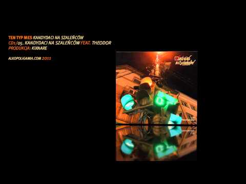 05. Ten Typ Mes - Kandydaci na szaleńców feat. Theodor - Kandydaci na szaleńców