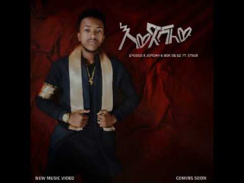 Eyobed X Jordan & Bek Ge'ez Ewedeshalew New Ethiopian music.
