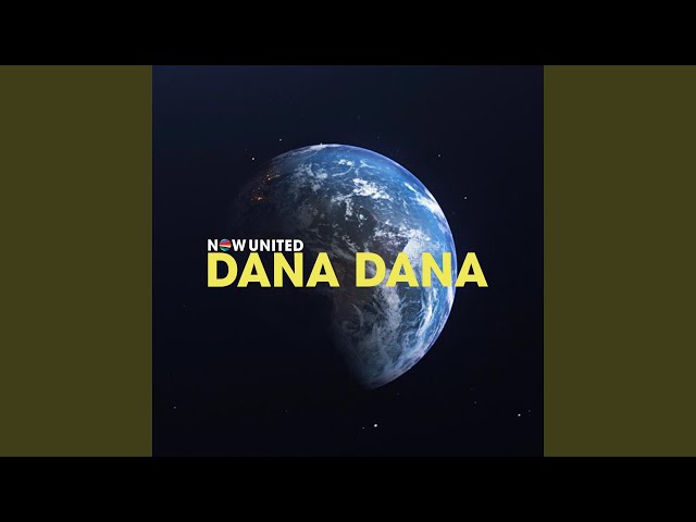Música Dana Dana - Now United () 