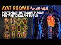 AYAT RUQYAH PENYEMBUH BERBAGAI MACAM PENYAKIT DIDALAM TUBUH DENGARKAN SAAT TIDUR