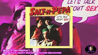 Salt-N-Pepa - Let&#39;s Talk About Sex (2022 auto9 Remaster)