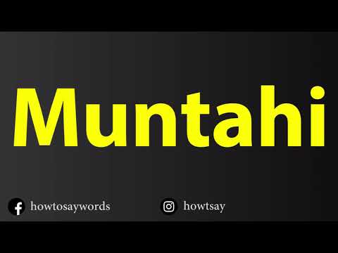 How To Pronounce Muntahi
