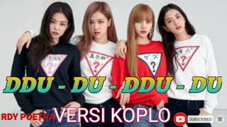 Download lagu BLACKPINK - DDU - DU DDU - DU ( KOPLO VERSION ) mp3 Download lagu BLACKPINK - DDU - DU DDU - DU ( KOPLO VERSION ) mp3