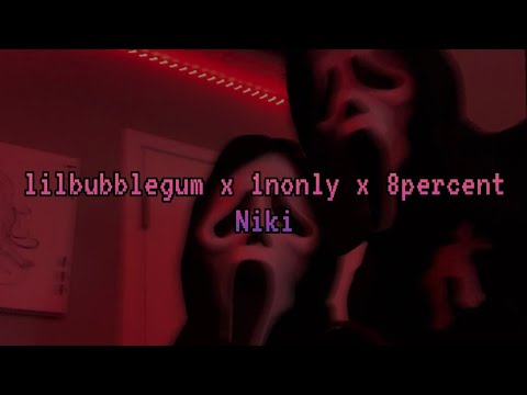 @lilbubblegum x @1nonly x @8percent67 - Niki 🥰 (Lyrics)