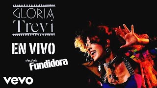 990. Gloria Trevi - Qué Bueno Que No Fui Lady Di - En Vivo Desde Fundidora/1994 (Audio)
