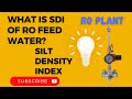 Silt Density Index | What is SDI?|Ro feed water SDI |Seawater desalination systems | Sea water Ro