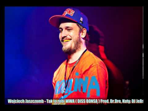 Wojciech Jaszczomb - Tak to robi WWA ( DISS BONSĄ ) Prod. Dr.Dre, Kuty_ DJ JeBs
