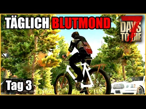 Täglich Blutmond #03 - Achtung Kampfradler 🚴‍♂️ 7 Days To Die Deutsch Permadeath Insane