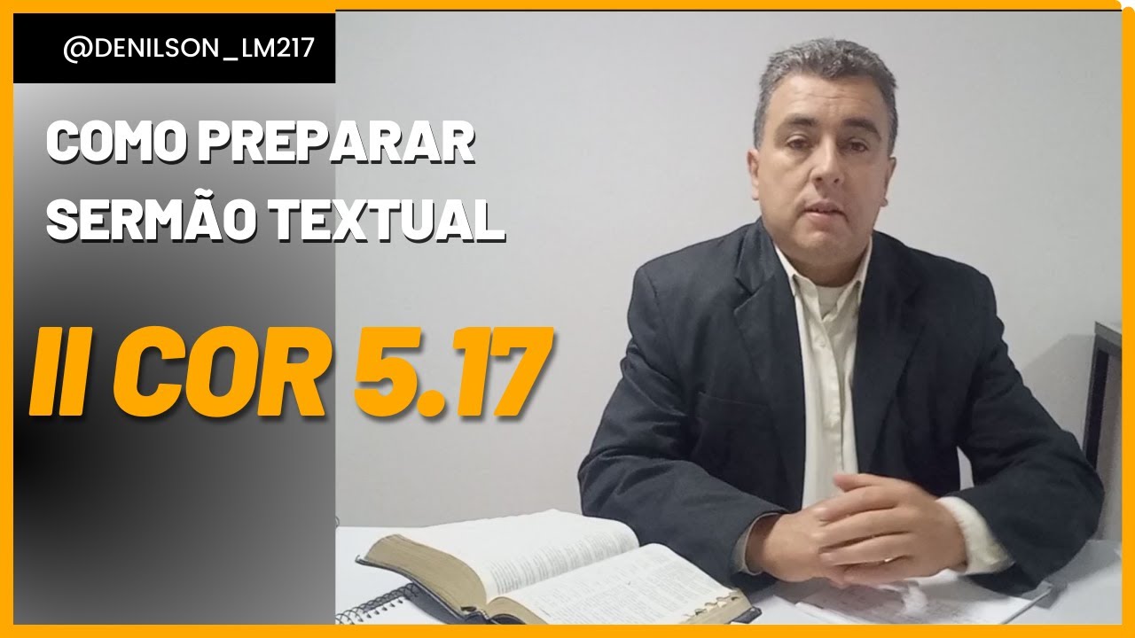 COMO PREPARAR UM SERMÃO TEXTUAL - em sua forma natural