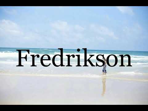 How To Pronounce Fredrikson🌈🌈🌈🌈🌈🌈Pronunciation Of Fredrikson