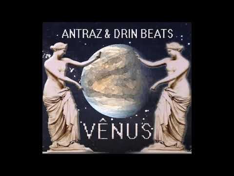 Antraz - Vênus (Prod Drin Beats)