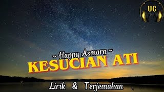 Download lagu KESUCIAN ATI - HAPPY ASMARA | LIRIK DAN TERJEMAHAN mp3