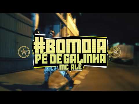 MC Alê - #BomDia (Vídeo Clipe - Pé de Galinha) DJ RF3