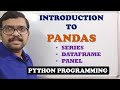 INTRODUCTION TO PANDAS (SERIES,DATAFRAME,PANEL) - PYTHON PROGRAMMING