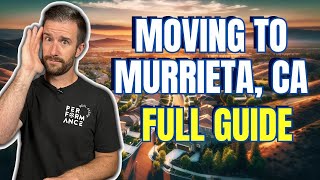 Living in Murrieta, CA: The Ultimate Guide | Everything You Need to Know Before Moving!