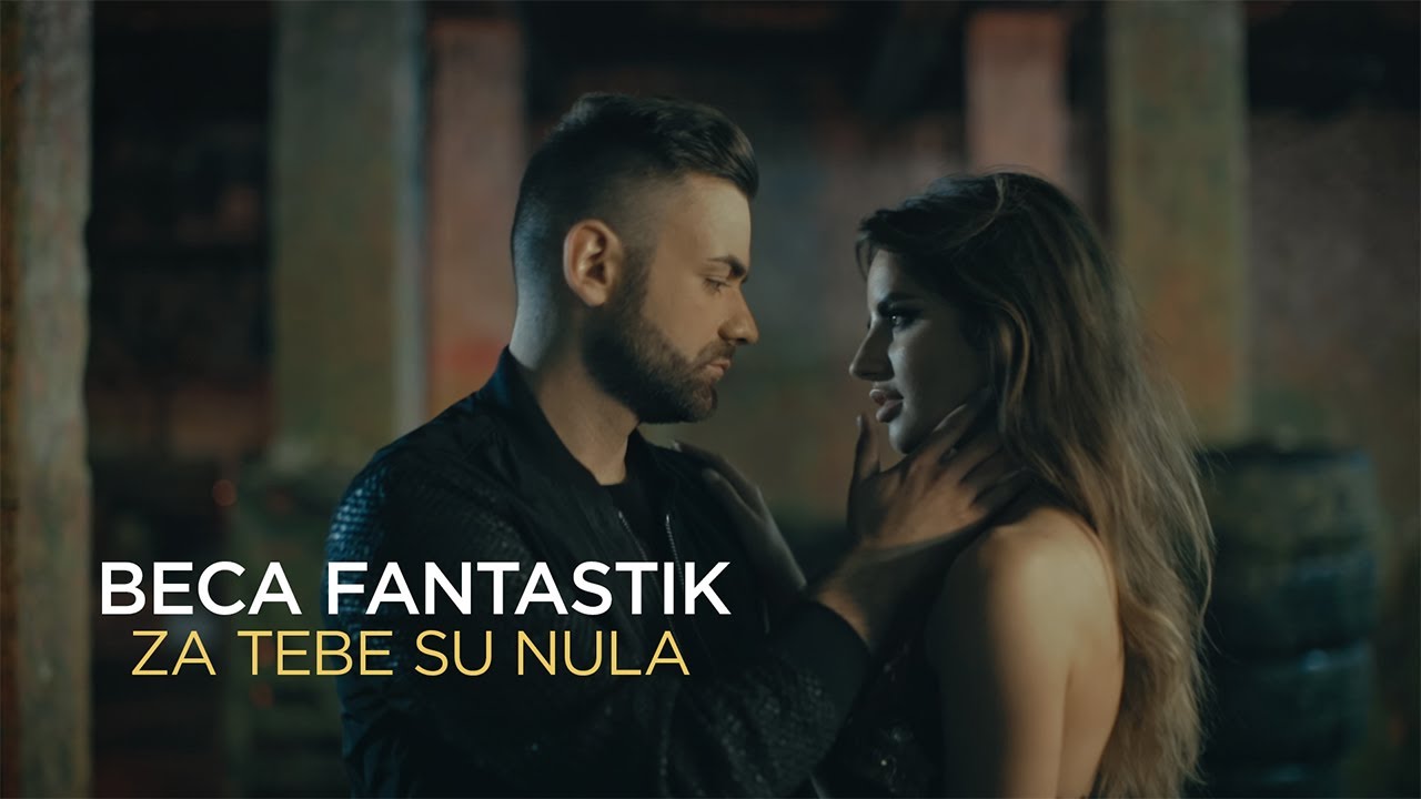 Beca Fantastik — Za Tebe Su Nula