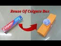 How To Make Box With Colgate Box Reuse Of Colgate Box Devi Selvesh