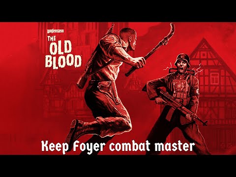 Wolfenstein: The Old Blood - Keep foyer combat master