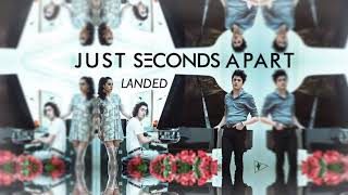 Just Seconds Apart - Landed (Official Audio)