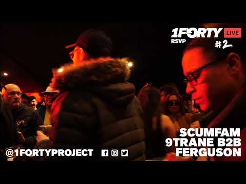 1Forty Live #2: Scumfam w/ 9TRANE B2B Ferguson