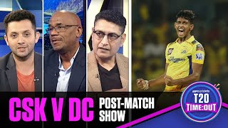 Pathirana, Chahar star in big win for CSK | T20 Time:Out | CSK vs DC Post-Match Show