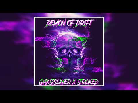 GHXSTSLAYER x STROKED - DEMON OF DRIFT