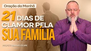 ORAÇÃO DA MANHÃ | Profeta Samuel Felipe | 06/09/26