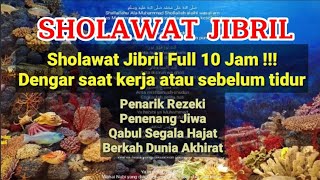 Download lagu Sholawat Jibril Full 10 Jam Tanpa Iklan !!! Dengar saat kerja atau sebelum tidur mp3