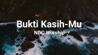 Download lagu Bukti Kasih-Mu - NDC Worship (Lyrics/Lirik Lagu Rohani) mp3 Download lagu Bukti Kasih-Mu - NDC Worship (Lyrics/Lirik Lagu Rohani) mp3