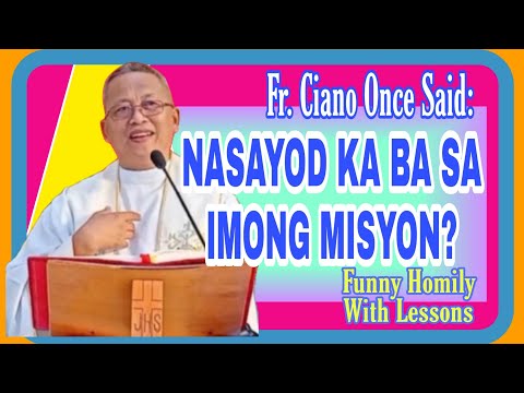 When Fr Ciano Once Said: Nasayod Ka Ba Sa Imong Misyon?